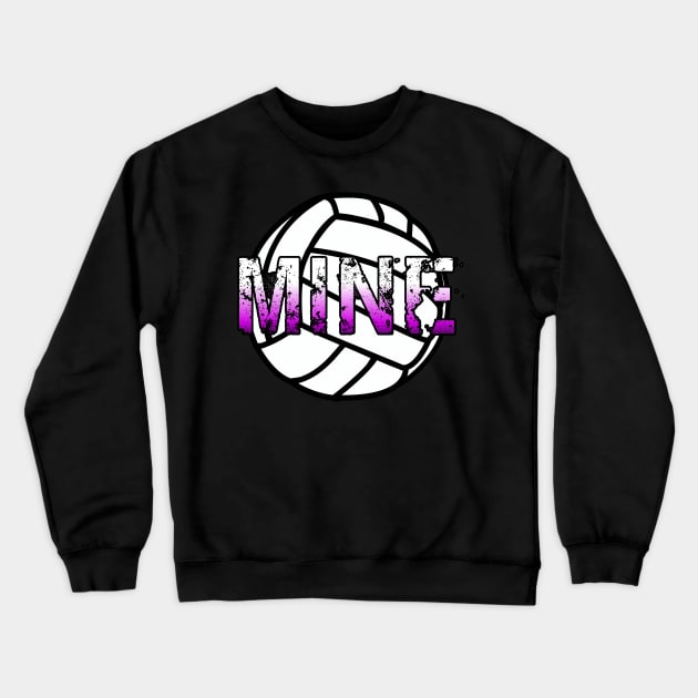 Mine Volleyball - Girls Motivational Sports - Pink Crewneck Sweatshirt by MaystarUniverse